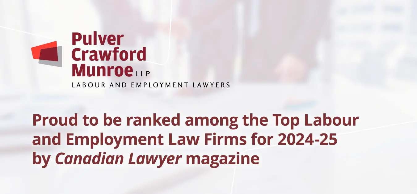 Canadian Lawyer magazine ranks Pulver Crawford Munroe LLP among top Labour and Employment Law Firms in Canada 2024-25.